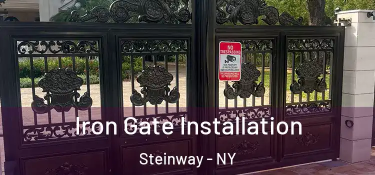 Iron Gate Installation Steinway - NY