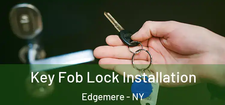 Key Fob Lock Installation Edgemere - NY