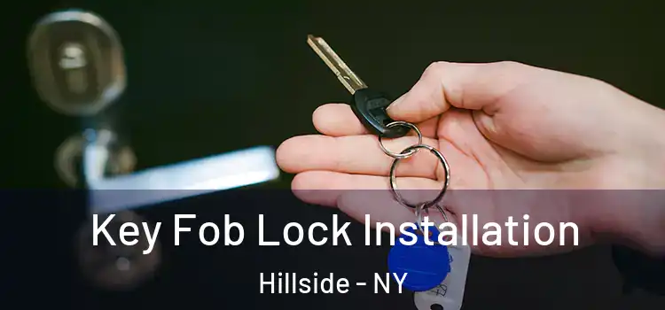  Key Fob Lock Installation Hillside - NY