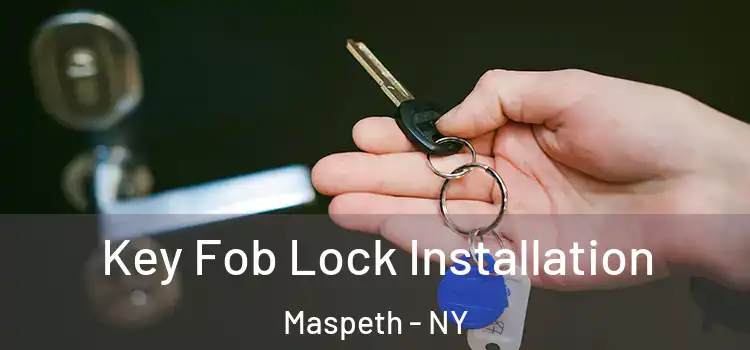Key Fob Lock Installation Maspeth - NY