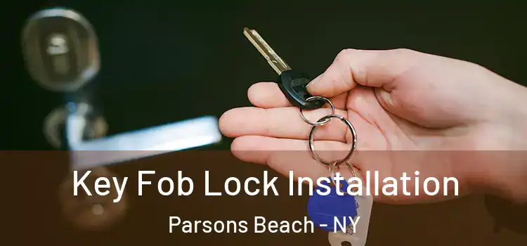 Key Fob Lock Installation Parsons Beach - NY