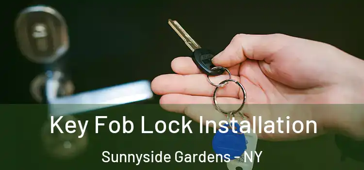 Key Fob Lock Installation Sunnyside Gardens - NY