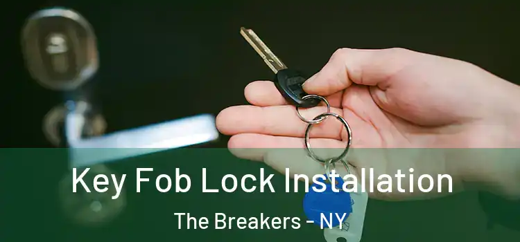 Key Fob Lock Installation The Breakers - NY
