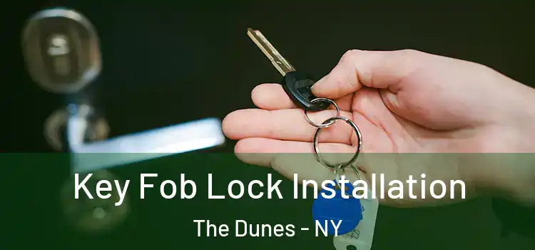 Key Fob Lock Installation The Dunes - NY