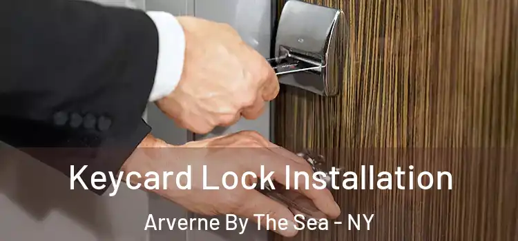 Keycard Lock Installation Arverne By The Sea - NY