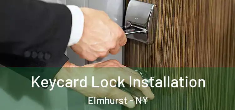Keycard Lock Installation Elmhurst - NY