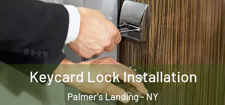 Keycard Lock Installation Palmer's Landing - NY