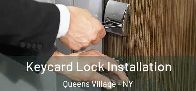 Keycard Lock Installation Queens Village - NY