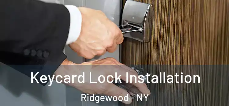 Keycard Lock Installation Ridgewood - NY