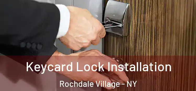 Keycard Lock Installation Rochdale Village - NY