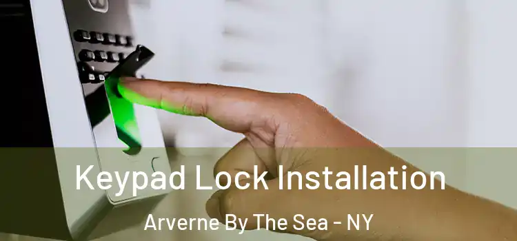 Keypad Lock Installation Arverne By The Sea - NY