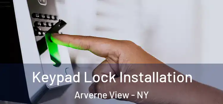 Keypad Lock Installation Arverne View - NY