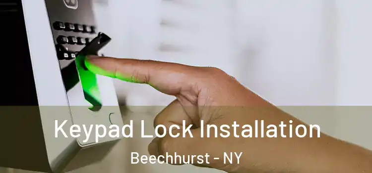 Keypad Lock Installation Beechhurst - NY