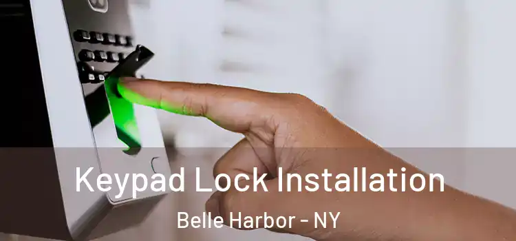 Keypad Lock Installation Belle Harbor - NY
