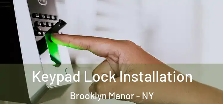 Keypad Lock Installation Brooklyn Manor - NY