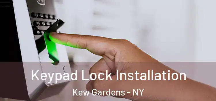 Keypad Lock Installation Kew Gardens - NY