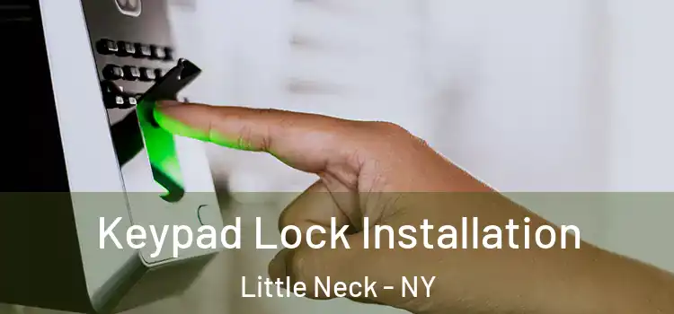 Keypad Lock Installation Little Neck - NY