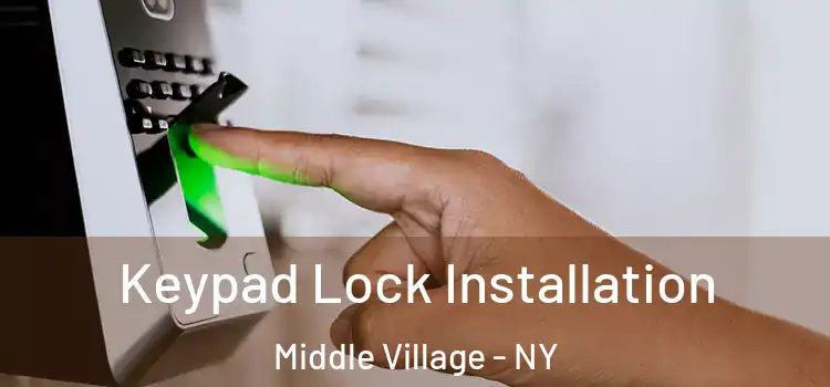 Keypad Lock Installation Middle Village - NY