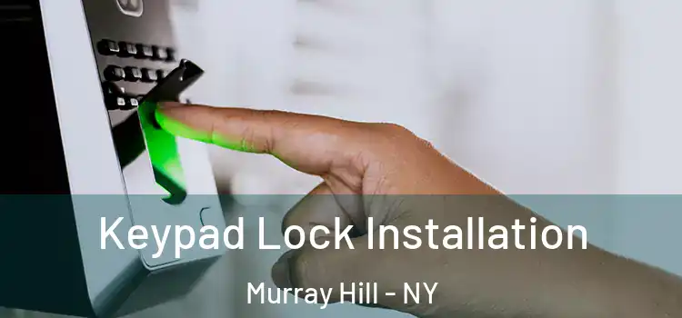 Keypad Lock Installation Murray Hill - NY