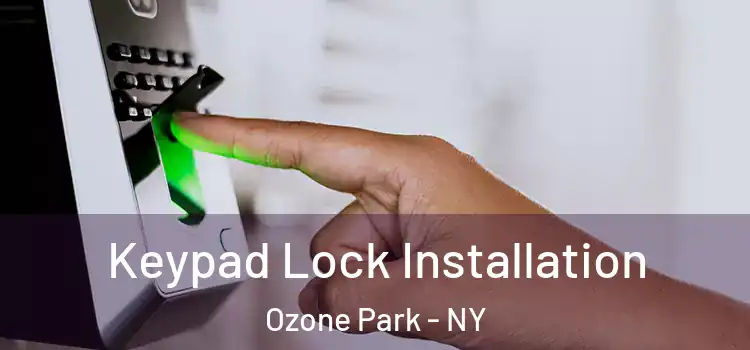 Keypad Lock Installation Ozone Park - NY