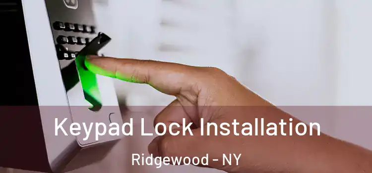 Keypad Lock Installation Ridgewood - NY