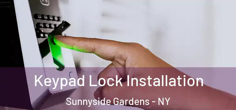  Keypad Lock Installation Sunnyside Gardens - NY