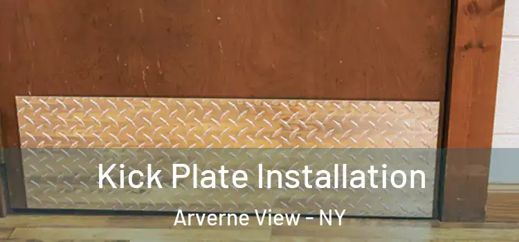 Kick Plate Installation Arverne View - NY
