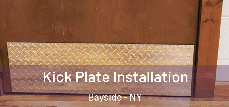 Kick Plate Installation Bayside - NY