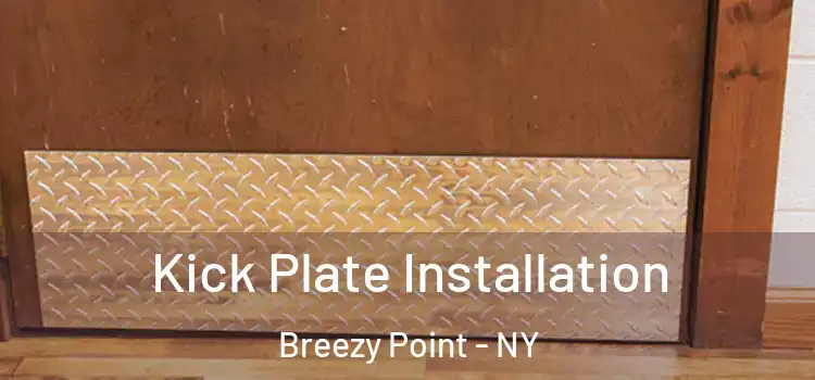 Kick Plate Installation Breezy Point - NY