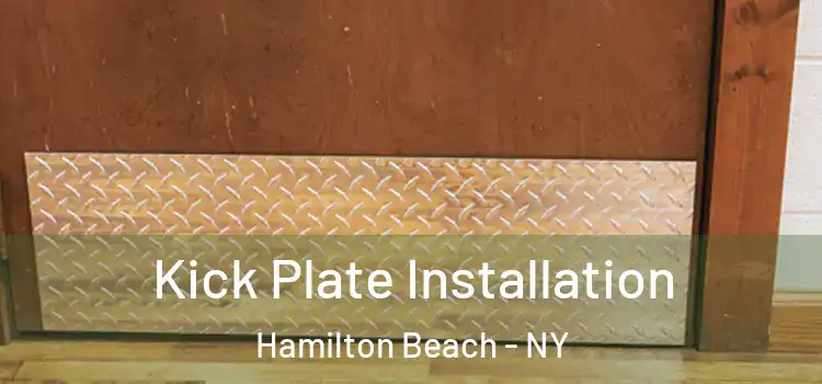 Kick Plate Installation Hamilton Beach - NY