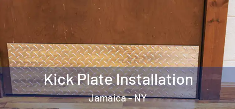 Kick Plate Installation Jamaica - NY