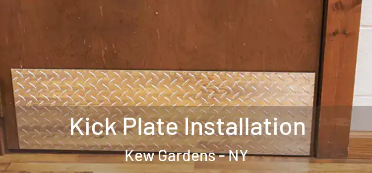 Kick Plate Installation Kew Gardens - NY
