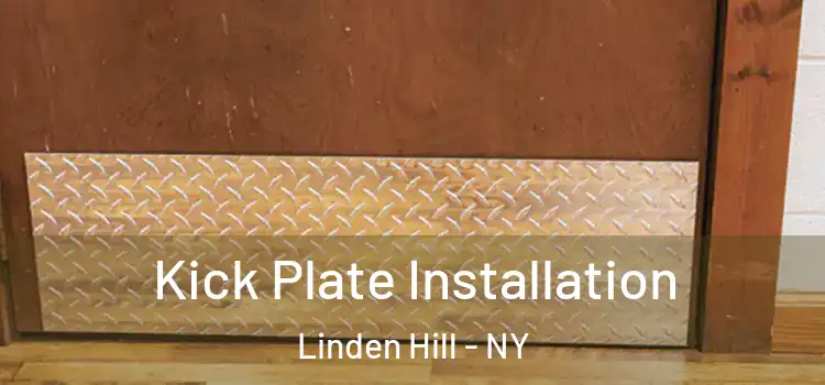 Kick Plate Installation Linden Hill - NY