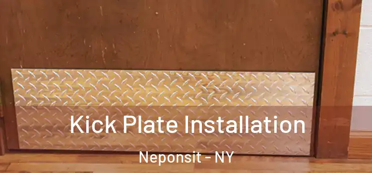 Kick Plate Installation Neponsit - NY