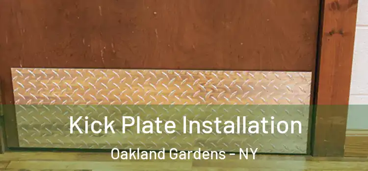 Kick Plate Installation Oakland Gardens - NY