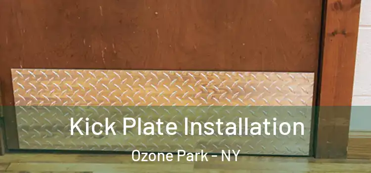 Kick Plate Installation Ozone Park - NY