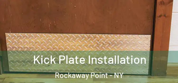 Kick Plate Installation Rockaway Point - NY