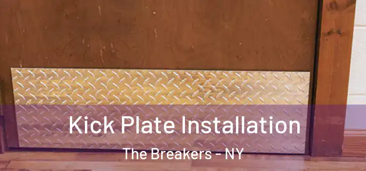 Kick Plate Installation The Breakers - NY
