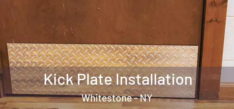 Kick Plate Installation Whitestone - NY