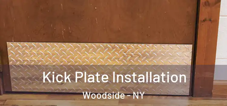 Kick Plate Installation Woodside - NY