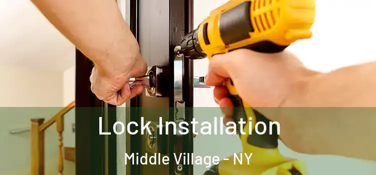  Lock Installation Middle Village - NY