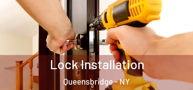 Lock Installation Queensbridge - NY