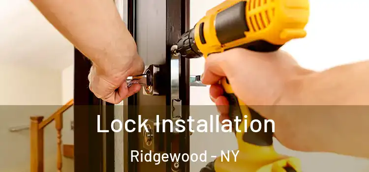 Lock Installation Ridgewood - NY