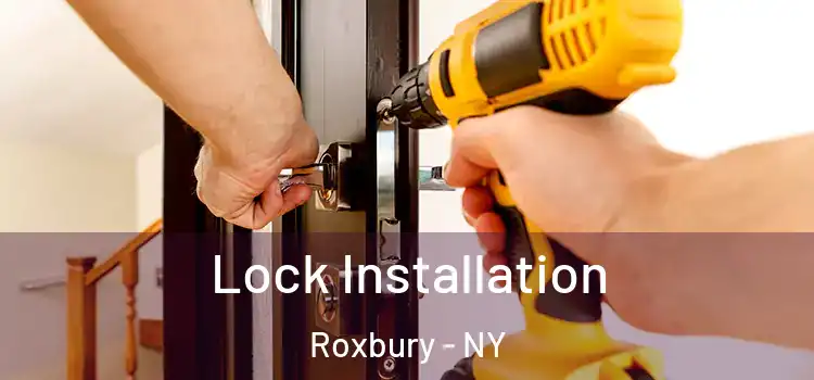 Lock Installation Roxbury - NY