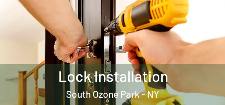 Lock Installation South Ozone Park - NY