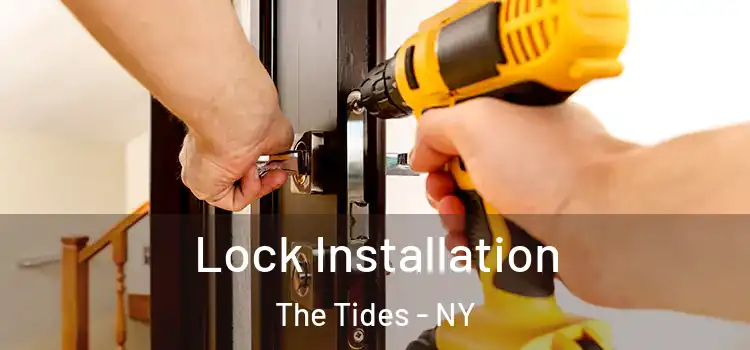  Lock Installation The Tides - NY