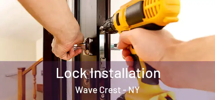 Lock Installation Wave Crest - NY