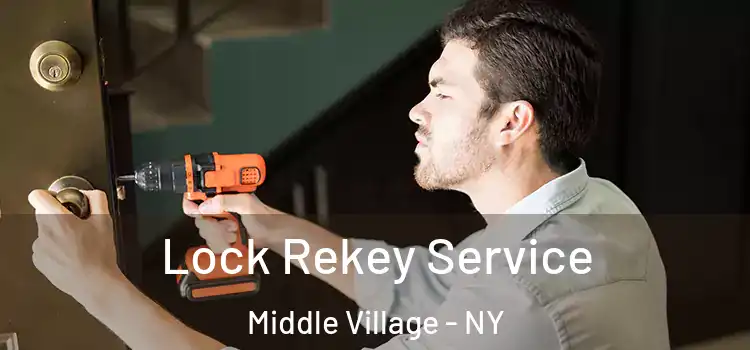 Lock Rekey Service Middle Village - NY