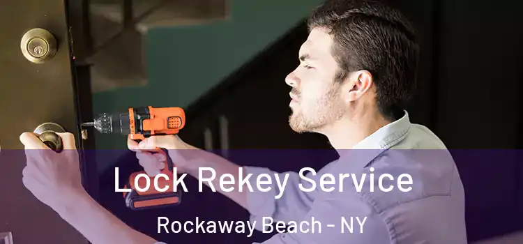 Lock Rekey Service Rockaway Beach - NY