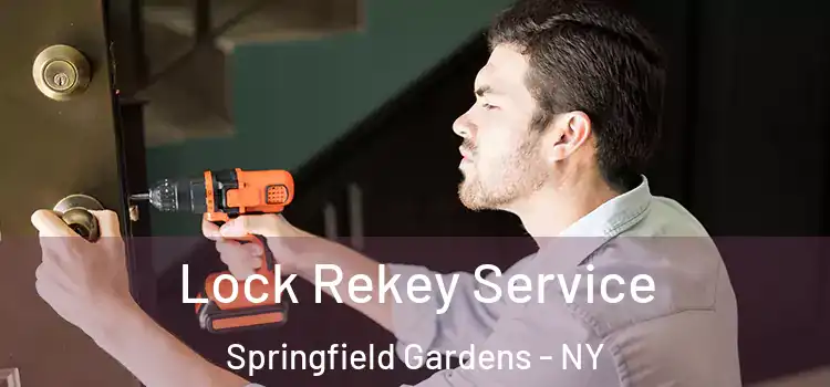 Lock Rekey Service Springfield Gardens - NY